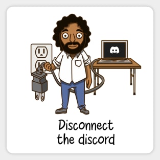 Disconnect the dis-cord Magnet